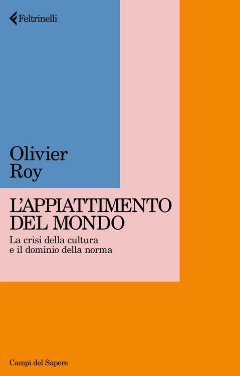 Produktbild: Appiattimento del mondo. La crisi della cultura e il dominio della norma