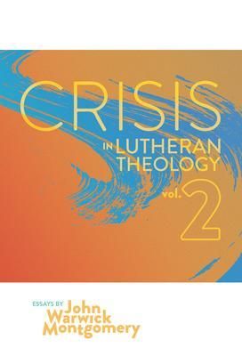 Produktbild: Crisis in Lutheran Theology, Vol. 2