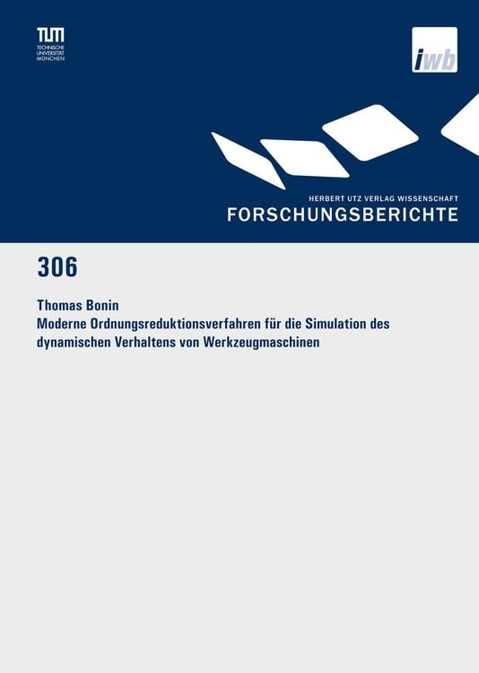Produktbild: Moderne Ordnungsreduktionsverfahren für die Simulation des dynamischen Verhaltens von Werkzeugmaschinen