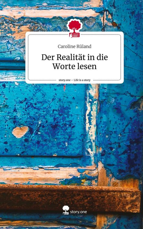 Produktbild: Der Realit&auml;t in die Worte lesen. Life is a Story - story.one