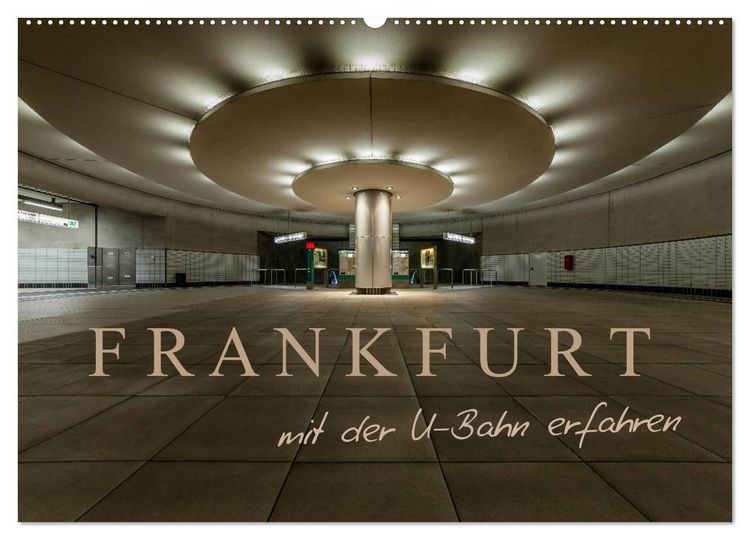 Produktbild: Frankfurt - mit der U-Bahn erfahren (Wandkalender 2026 DIN A2 quer), CALVENDO Monatskalender