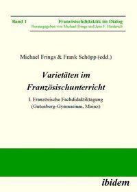 Produktbild: Variet&auml;ten im Franz&ouml;sischunterricht. I. Franz&ouml;sische Fachdid