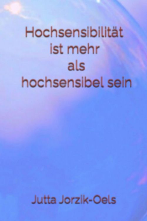 Produktbild: Hochsensibilit&auml;t ist mehr als hochsensibel sein