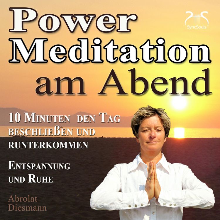 Produktbild: Power Meditation am Abend - 10 Minuten den Tag beschlie&szlig;en und runterkommen - Entspannung und Ruhe
