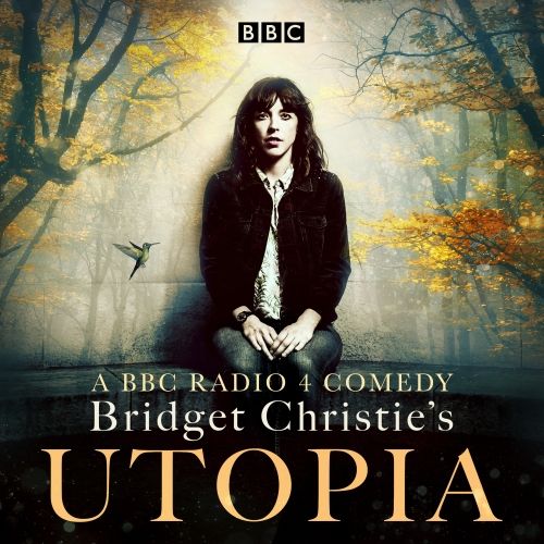 Produktbild: Bridget Christie's Utopia: Series 1: A BBC Radio 4 Comedy