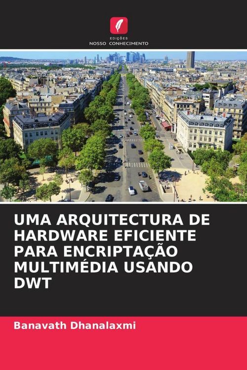 Produktbild: Uma Arquitectura De Hardware Eficiente Para Encripta&ccedil;&atilde;o Multim&eacute;dia Usando Dwt
