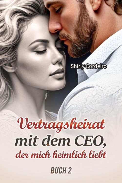 Produktbild: Vertragsheirat mit dem CEO, der mich heimlich liebt Buch 2