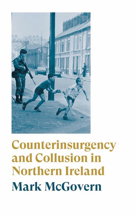 Produktbild: Counterinsurgency and Collusion in Northern Ireland