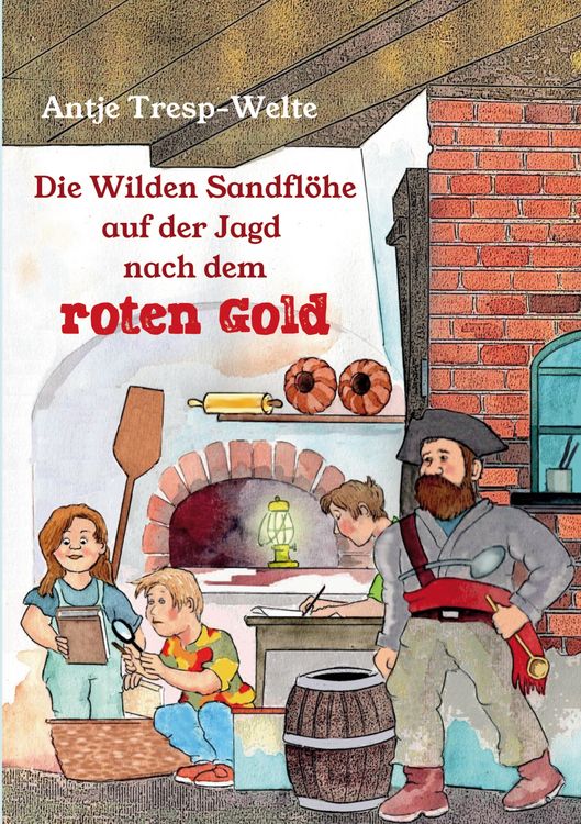 Produktbild: Die Wilden Sandfl&ouml;he auf der Jagd nach dem roten Gold
