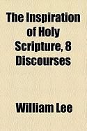 Produktbild: The Inspiration of Holy Scripture, 8 Discourses