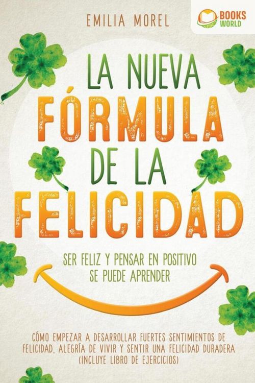 Produktbild: La nueva f&oacute;rmula de la felicidad - Ser feliz y pensar en positivo se puede aprender: C&oacute;mo desarrollar fuertes y duraderos sentimientos de felicidad, y