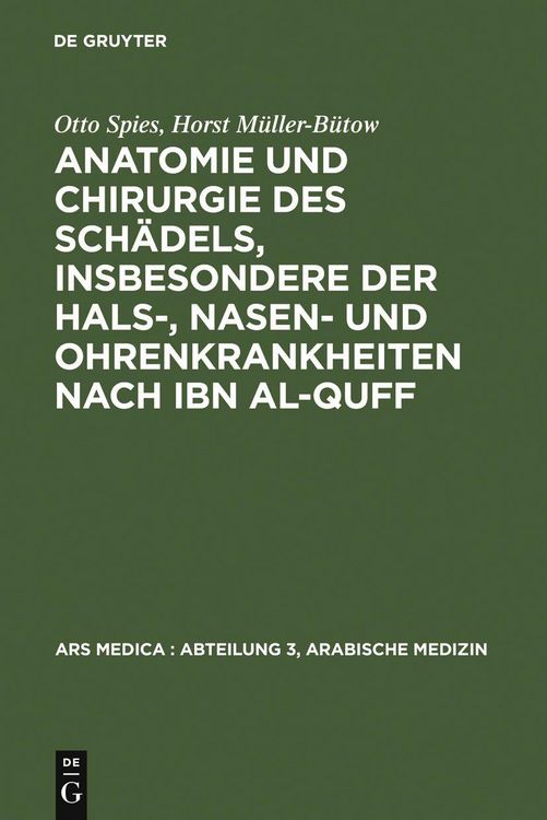Produktbild: Anatomie und Chirurgie des Sch&auml;dels, insbesondere der Hals-, Nasen- und Ohrenkrankheiten nach Ibn al-Quff