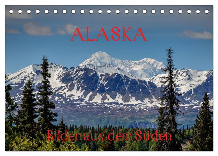 Produktbild: ALASKA - Bilder aus dem S&uuml;den (Tischkalender 2026 DIN A5 quer), CALVENDO Monatskalender