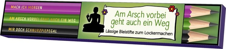 Produktbild: Am Arsch vorbei geht auch ein Weg &ndash; L&auml;ssige Bleistifte zum Lockermachen