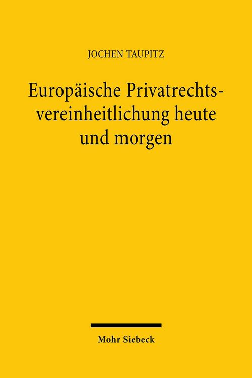Produktbild: Europ&auml;ische Privatrechtsvereinheitlichung heute und morgen
