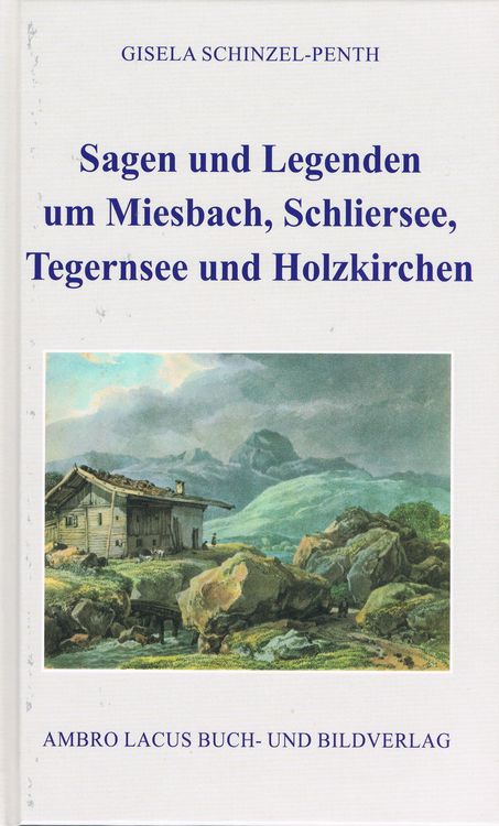 Produktbild: Sagen und Legenden um Miesbach, Schliersee, Tegernsee und Holzkirchen