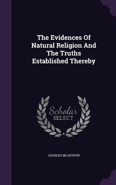 Produktbild: The Evidences Of Natural Religion And The Truths Established Thereby
