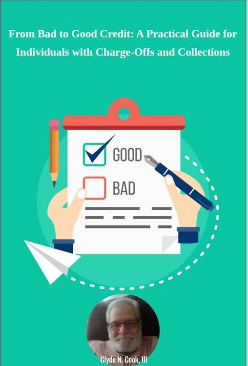 Produktbild: From Bad to Good Credit: A Practical Guide for Individuals with Charge-Offs and Collections