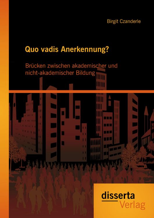 Produktbild: Quo vadis Anerkennung? Br&uuml;cken zwischen akademischer und nicht-akademischer Bildung