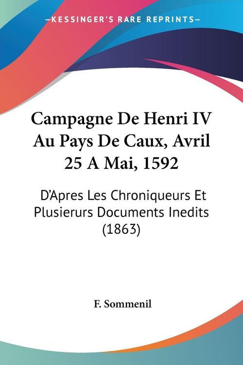 Produktbild: Sommenil, F: Campagne De Henri IV Au Pays De Caux, Avril 25
