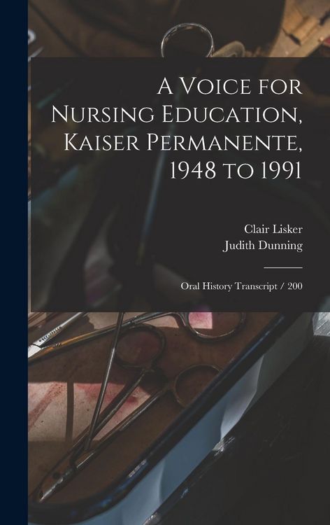 Produktbild: A Voice for Nursing Education, Kaiser Permanente, 1948 to 1991