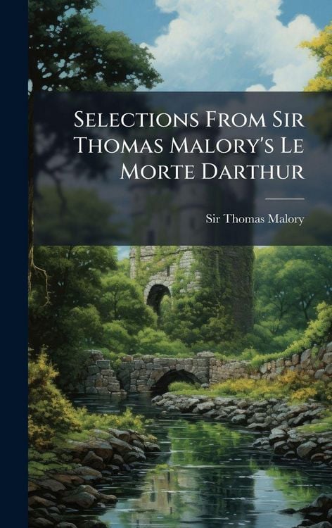 Produktbild: Selections From Sir Thomas Malory's Le Morte Darthur