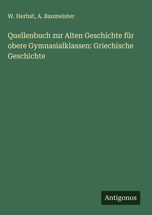 Produktbild: Quellenbuch zur Alten Geschichte f&uuml;r obere Gymnasialklassen: Griechische Geschichte