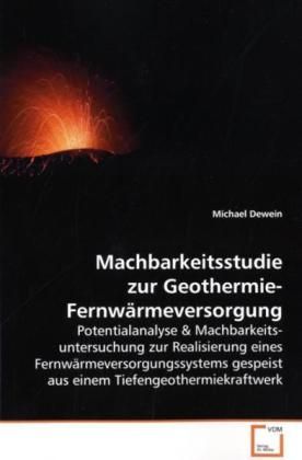 Produktbild: Dewein, M: Machbarkeitsstudie zur Geothermie-Fernw&auml;rmeversor