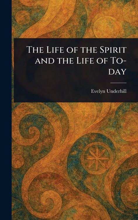 Produktbild: The Life of the Spirit and the Life of To-day
