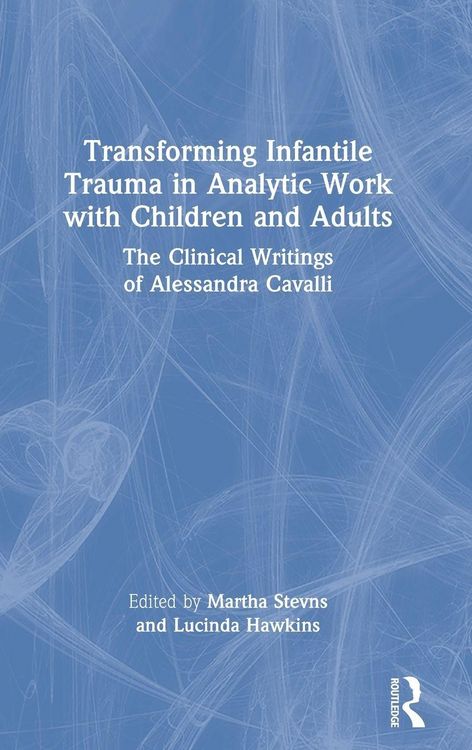 Produktbild: Transforming Infantile Trauma in Analytic Work with Children and Adults