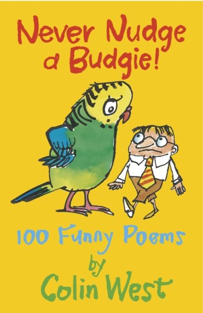 Produktbild: West, C: Never Nudge a Budgie! 100 Funny Poems