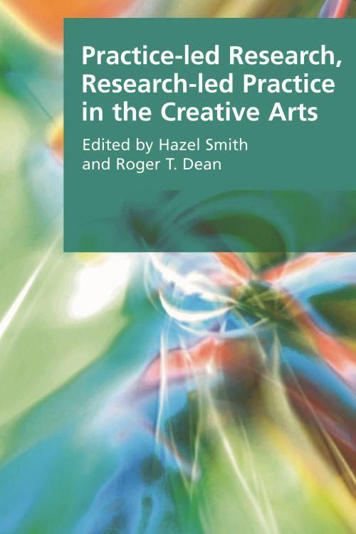 Produktbild: Practice-led Research, Research-led Practice in the Creative Arts