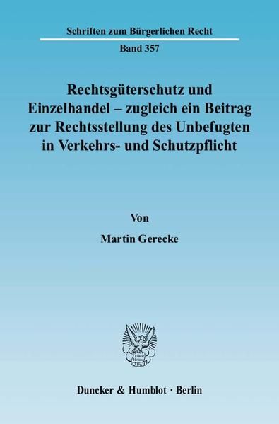 Produktbild: Rechtsg&uuml;terschutz und Einzelhandel - zugleich ein Beitrag zur Rechtsstellung des Unbefugten in Verkehrs- und Schutzpflicht.