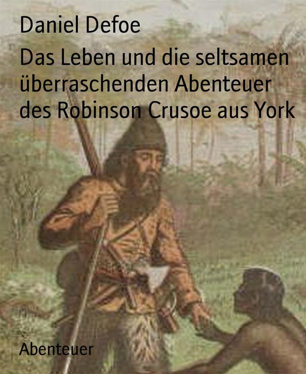 Produktbild: Das Leben und die seltsamen &uuml;berraschenden Abenteuer des Robinson Crusoe aus York