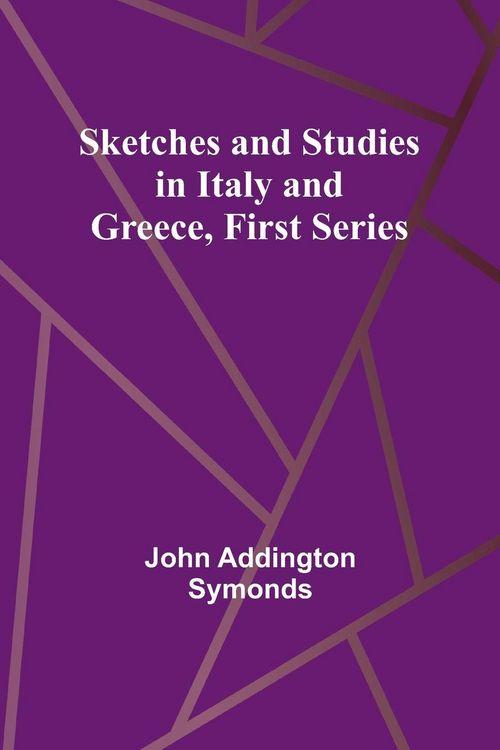 Produktbild: Sketches and Studies in Italy and Greece, First Series