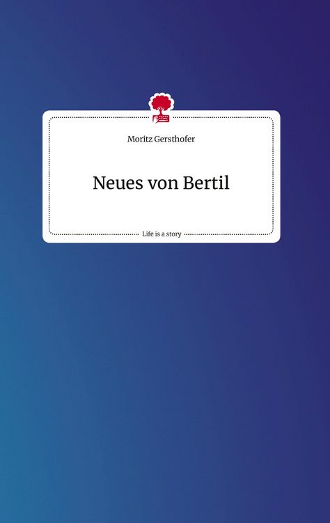 Produktbild: Neues von Bertil. Life is a Story - story.one