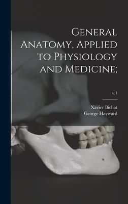 Produktbild: General Anatomy, Applied to Physiology and Medicine;; v.1