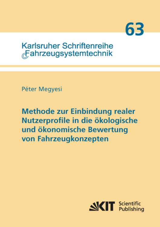 Produktbild: Methode zur Einbindung realer Nutzerprofile in die &ouml;kologische und &ouml;konomische Bewertung von Fahrzeugkonzepten