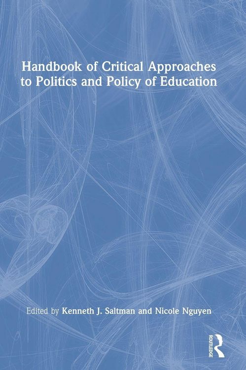 Produktbild: Handbook of Critical Approaches to Politics and Policy of Education