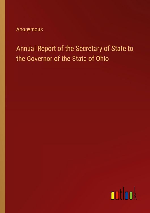 Produktbild: Annual Report of the Secretary of State to the Governor of the State of Ohio