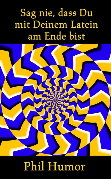 Produktbild: Sag nie, dass Du mit Deinem Latein am Ende bist
