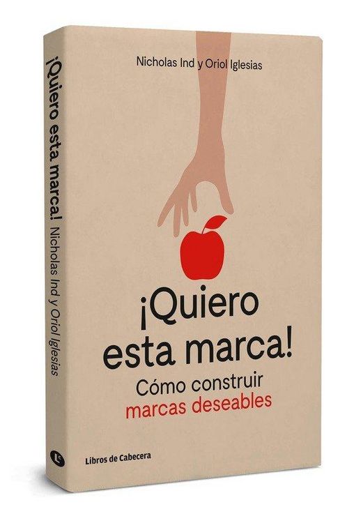 Produktbild: &iexcl;Quiero esta marca! : c&oacute;mo construir marcas deseables
