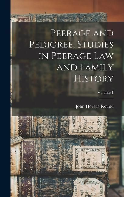 Produktbild: Peerage and Pedigree, Studies in Peerage law and Family History; Volume 1