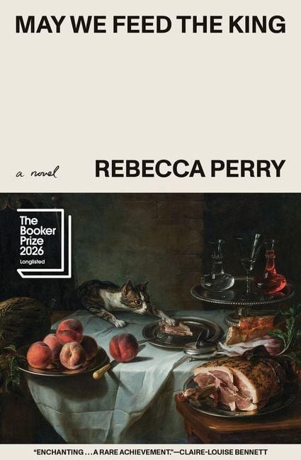 Produktbild: May We Feed the King (Booker Prize Longlisted)