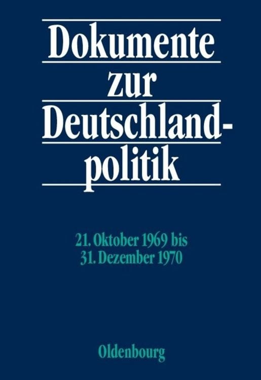 Produktbild: Dokumente zur Deutschlandpolitik. Reihe VI: 21. Oktober 1969 bis 1. Oktober 1982 / 21. Oktober 1969 bis 31. Dezember 1970
