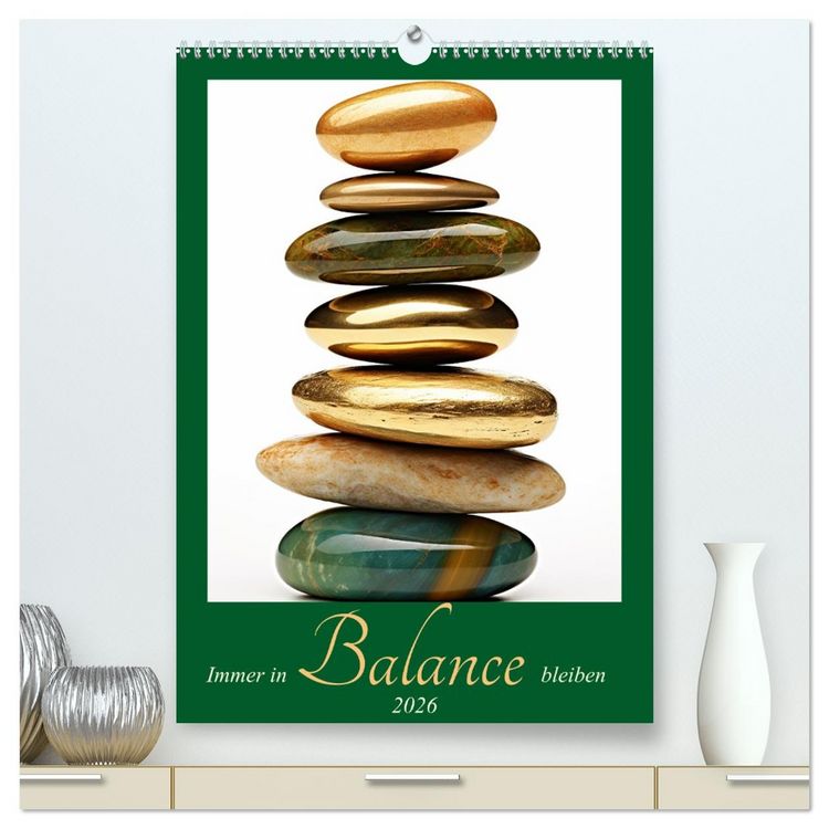 Produktbild: Immer in Balance bleiben (hochwertiger Premium Wandkalender 2026 DIN A2 hoch), Kunstdruck in Hochglanz