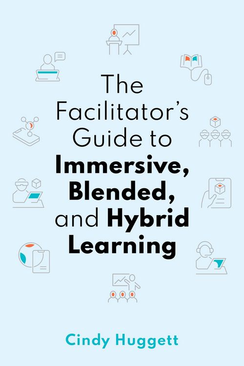 Produktbild: The Facilitator's Guide to Immersive, Blended, and Hybrid Learning