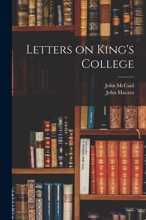 Produktbild: Letters on King's College [microform]