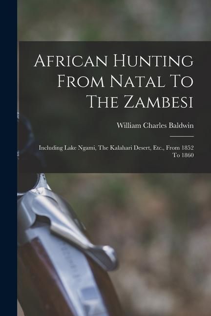 Produktbild: African Hunting From Natal To The Zambesi