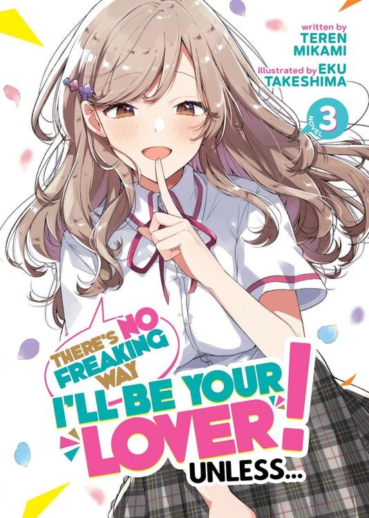 Produktbild: There's No Freaking Way I'll be Your Lover! Unless... (Light Novel) Vol. 3